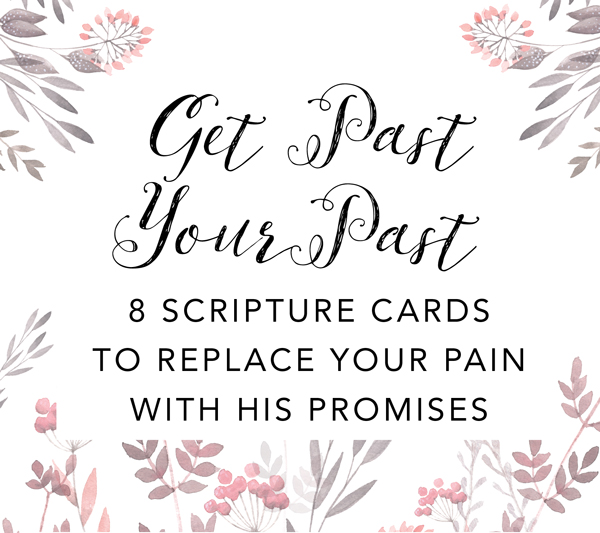 Get Past Your Past Get Past Your Past Scripture Cards