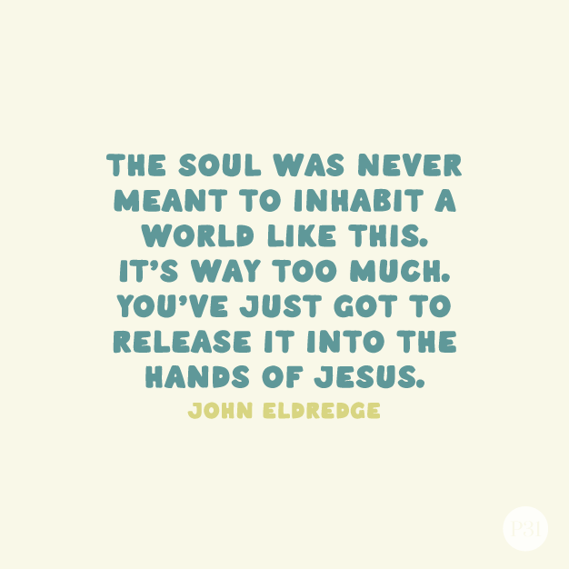John Eldredge quote. 