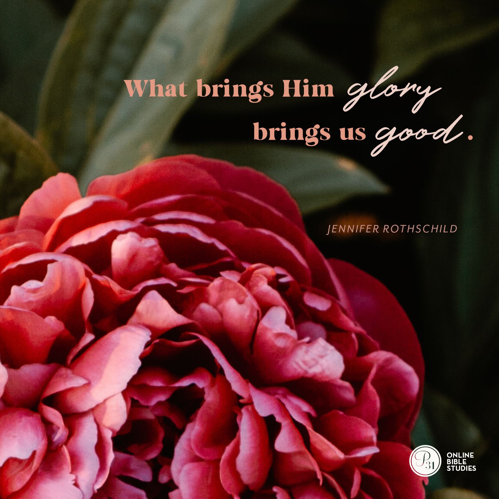  "What brings Him glory brings us good." - Jennifer Rothschild  #Psalm23Study | Proverbs 31 Online Bible Studies Week 3 #P31OBS
