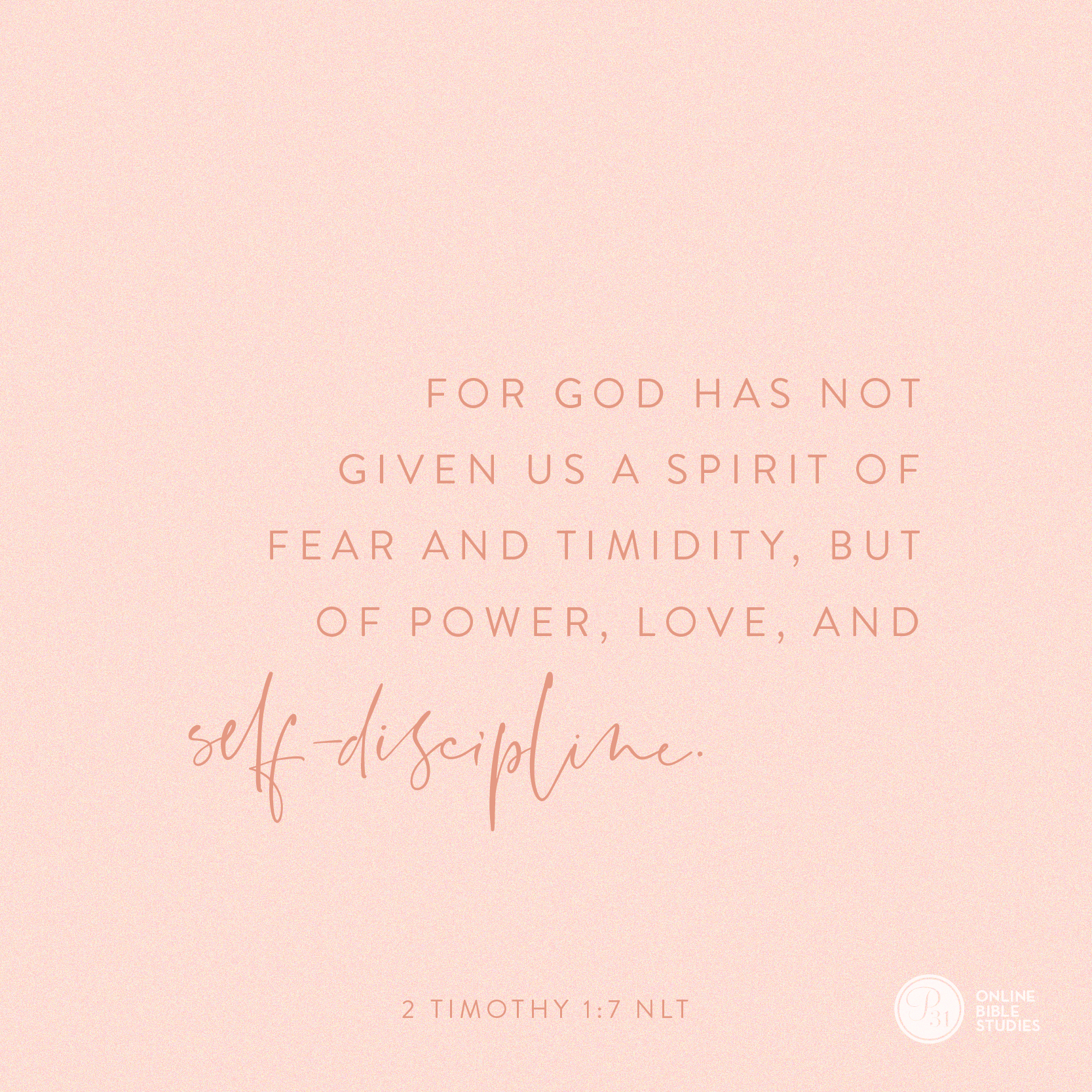 2 Timothy 1:7 (NLT) | "For God has not given us a spirit of fear and timidity, but of power, love and self-discipline." | Proverbs 31 Online Bible Studies | Week 3 Verse |  #HiddenJoyBook #P31OBS