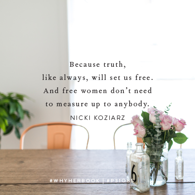 "Because truth, like always, will set us free. And free women don