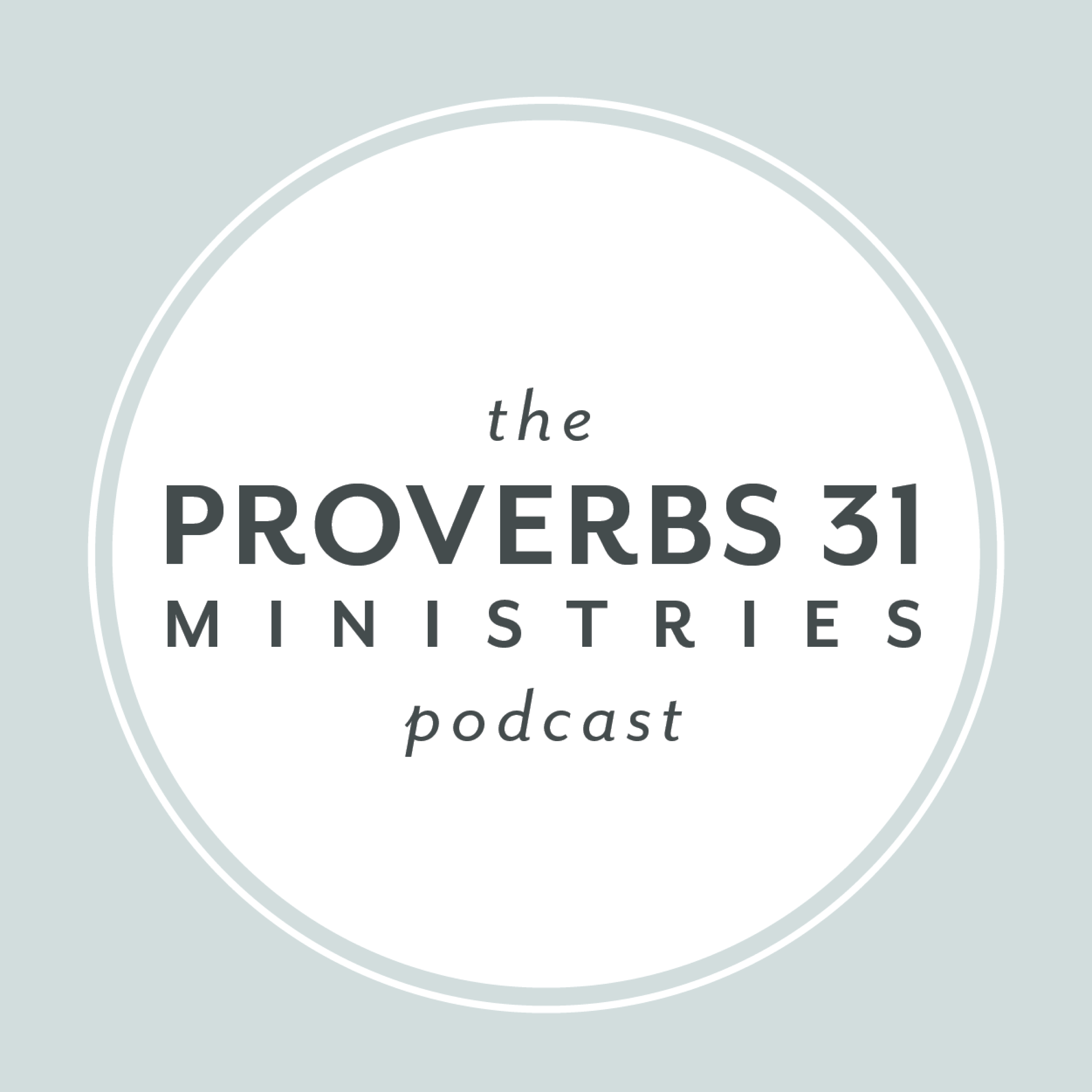 The Proverbs 31 Minutes Podcast